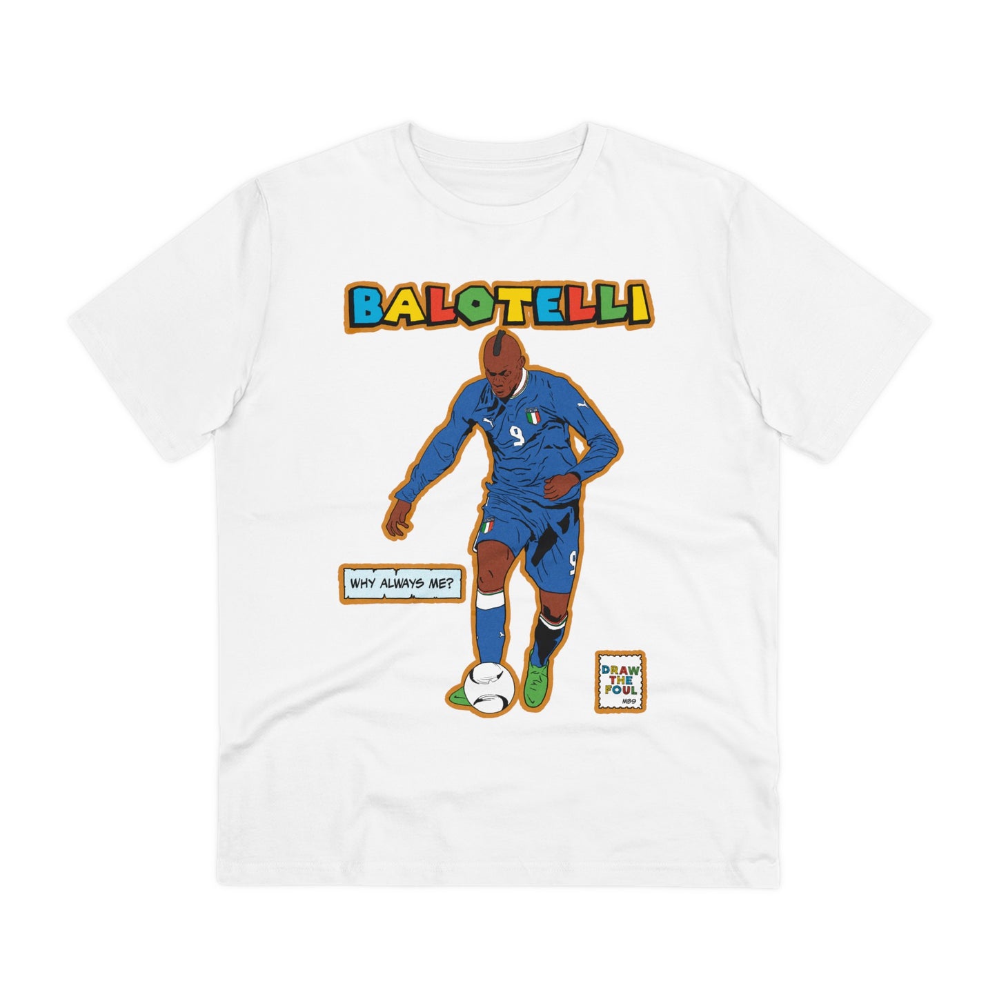 Mario 'Why Always Me?' Balotelli T Shirt (Euros Legends)